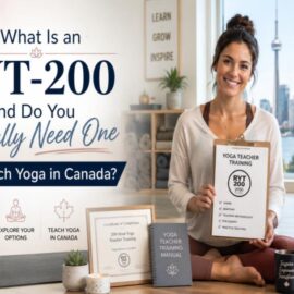 What Is an RYT-200 and Do You Actually Need One to Teach Yoga in Canada?
