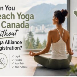 Can You Teach Yoga in Canada Without Yoga Alliance Registration? Can You Teach Yoga in Canada Without Yoga Alliance Registration?