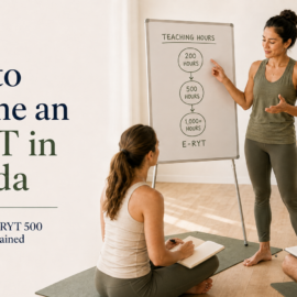 How to Become an E-RYT in Canada: E-RYT 200 and E-RYT 500 Requirements Explained