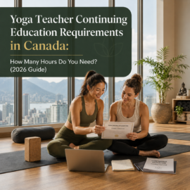 Yoga Teacher Continuing Education Requirements in Canada: How Many Hours Do You Need? (2026 Guide)