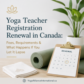 Yoga Teacher Registration Renewal in Canada: Fees, Requirements & What Happens If You Let It Lapse