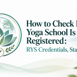 How to Check If a Yoga School Is Registered: RYS Credentials, Standards